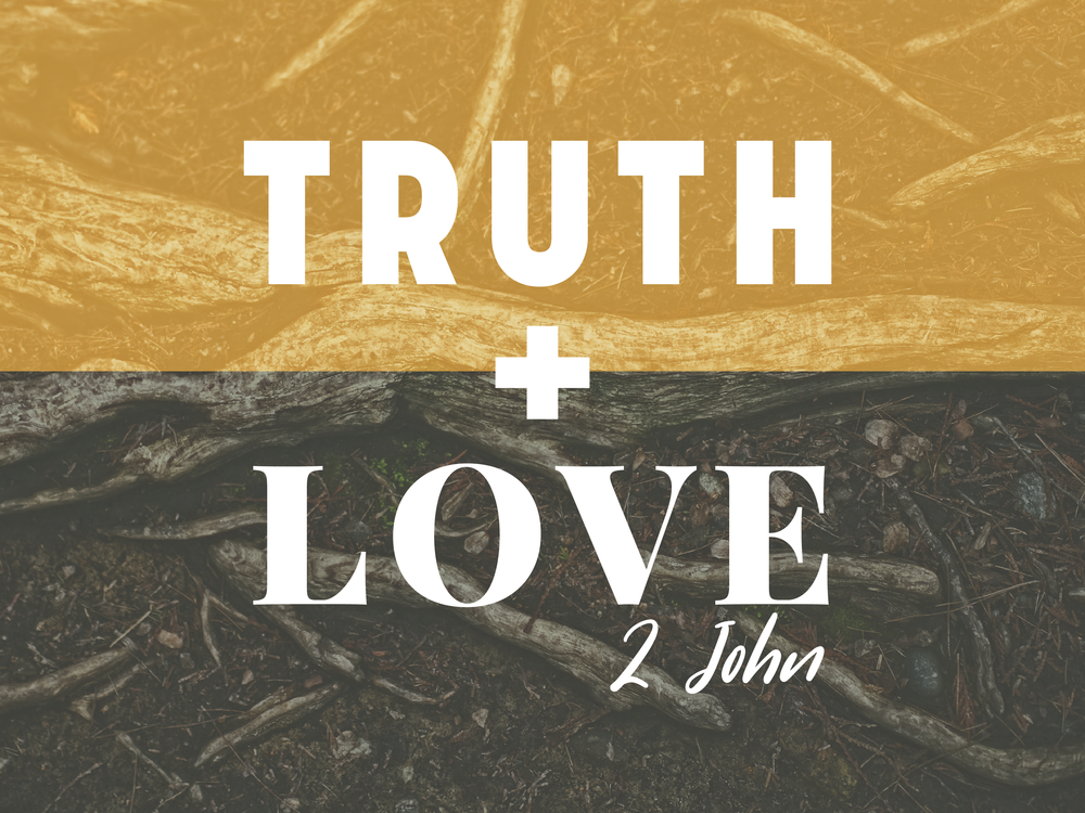 Walking in Truth & Love